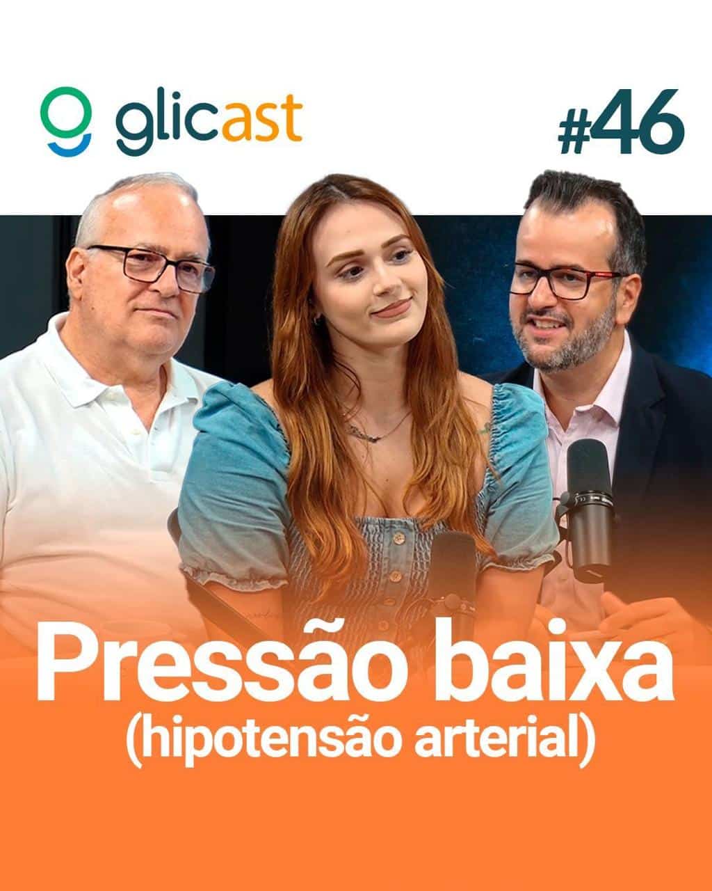 Pressão baixa: Glicast.