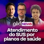 GlicNews: planos de saúde no SUS, fibromialgia e câncer colorretal