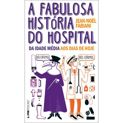 Imagem do produto Livro A Fabulosa História Do Hospital: Da Idade Média Aos Dias De Hoje Panvel Farmácias