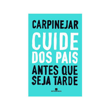 Imagem do produto Livro Cuide Dos Pais Antes Que Seja Tarde Carpinejar