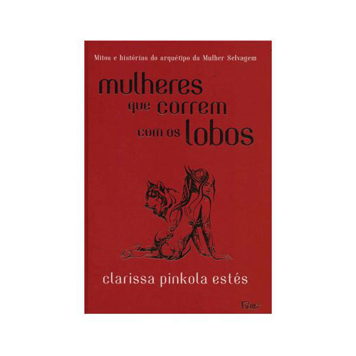 Imagem do produto Livro Mulheres Que Correm Com Os Lobos Clarrisa Pinkola Estés