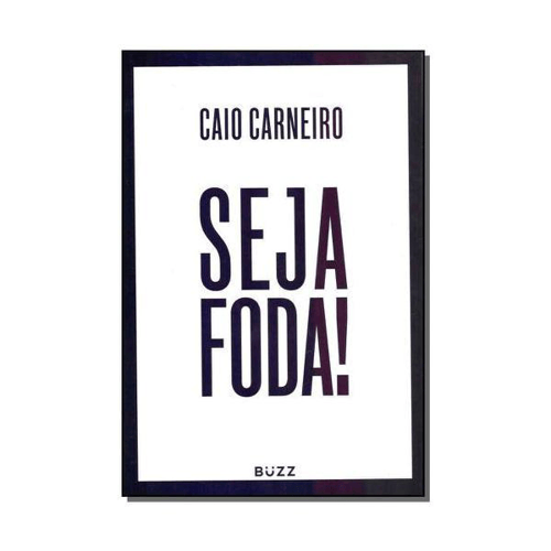 Imagem do produto Livro Seja Foda! Autor Caio Carneiro